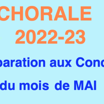 CHORALE 2022-23- Préparation concerts du mois de Mai